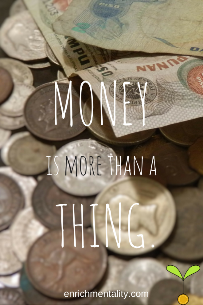 Money is more than a thing