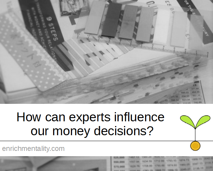 How can experts influence our money decisions?