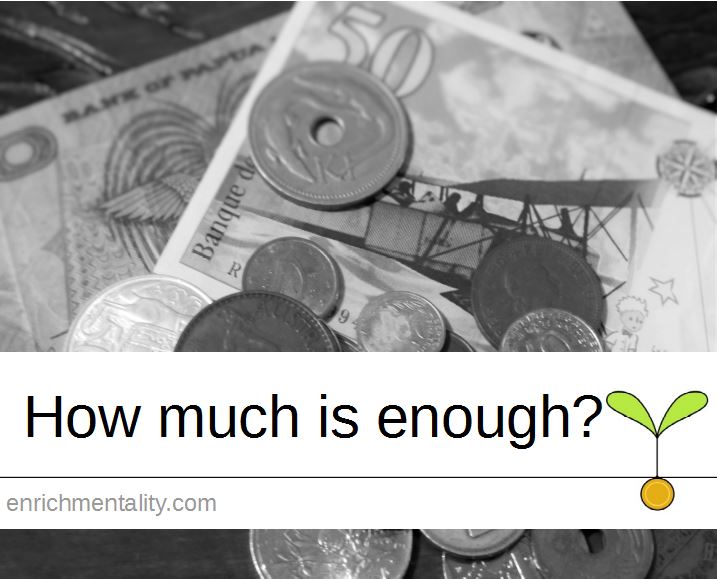 How much is enough?