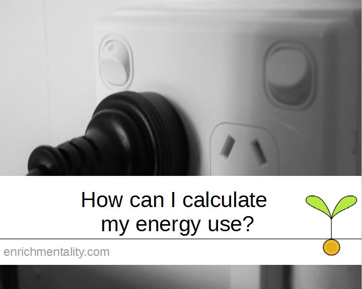 How can I calculate my energy use and save?