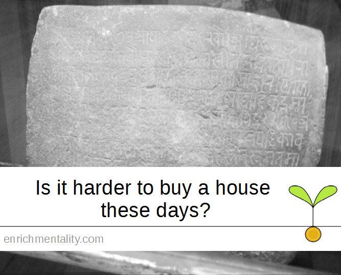 Is it harder to buy a house these days?