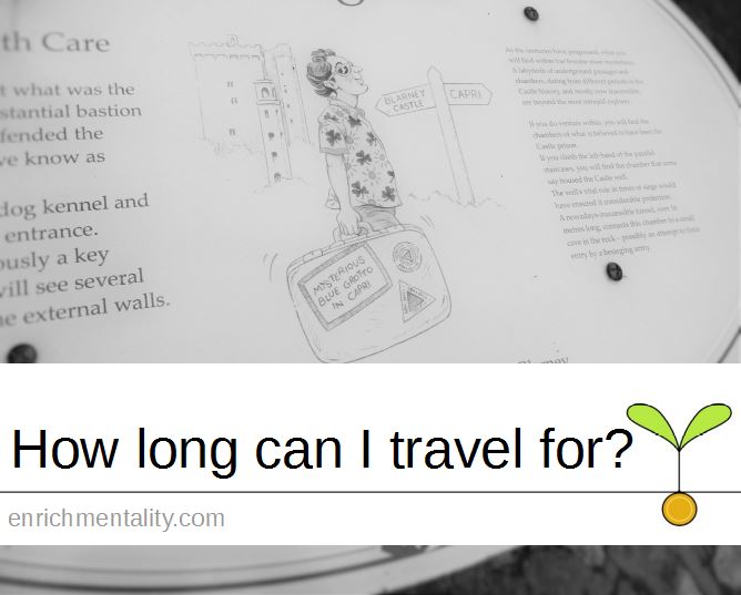 How long can I travel for?