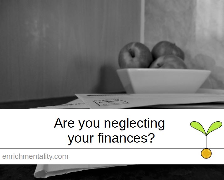 Are you neglecting your finances?