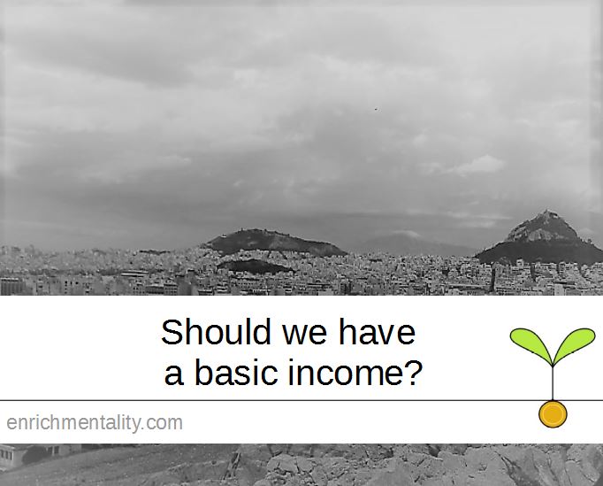Should we have a basic income?
