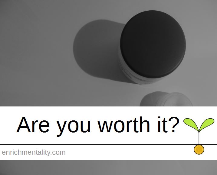 Are you worth it?