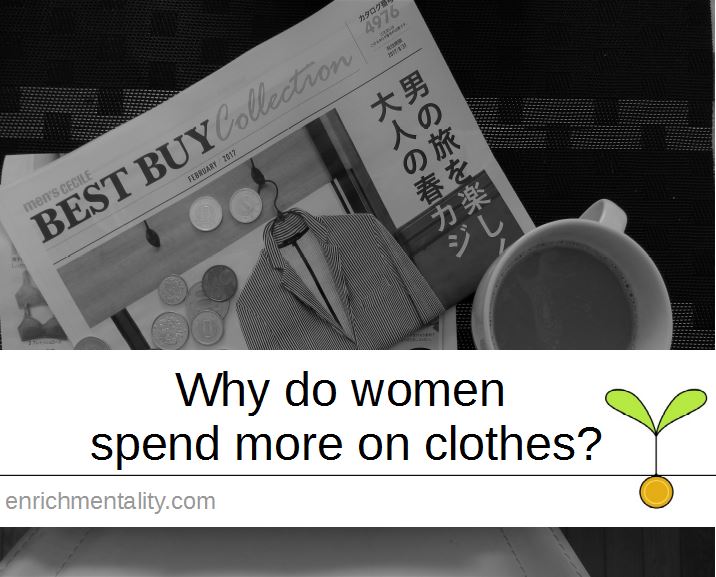 Why do women spend more on clothes?