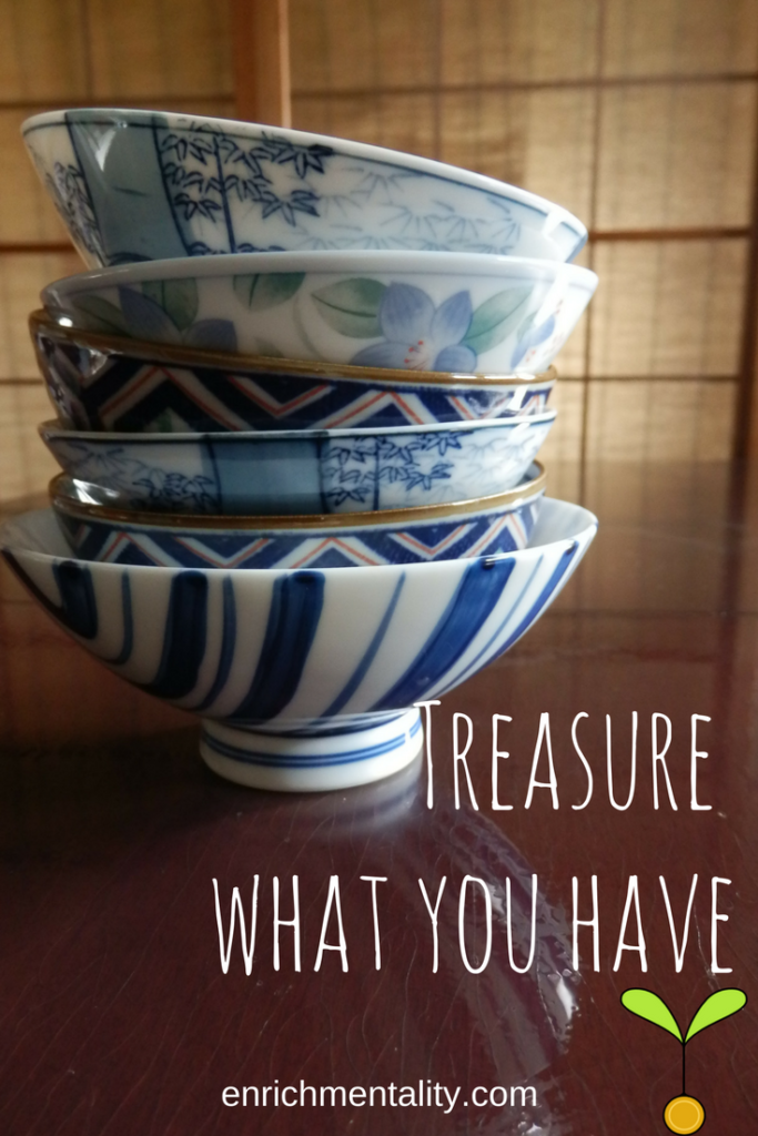 Treasure the belongings you have