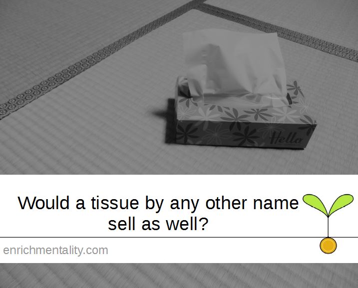 Would a tissue by any other name sell as well?