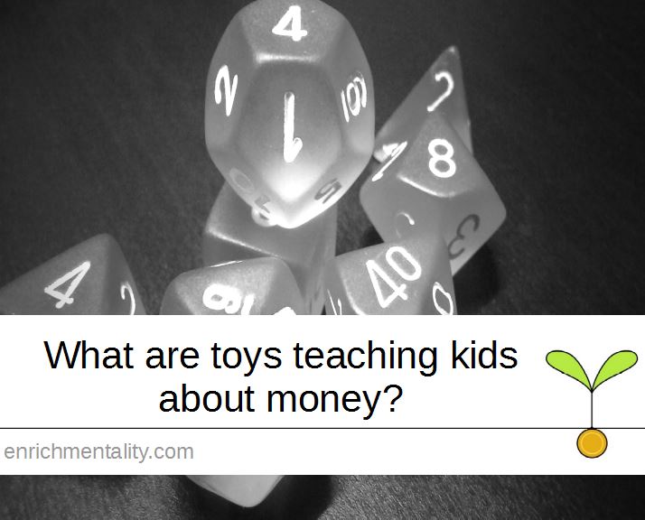What are toys teaching kids about money?