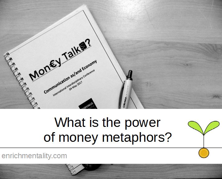 What is the power of money metaphors?