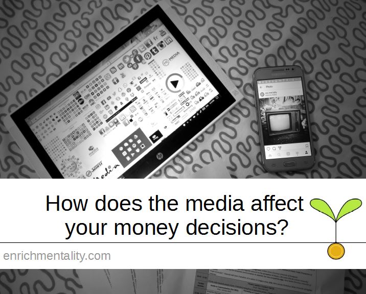 How does the media affect your money decisions?