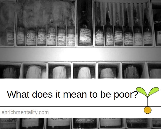 What does it mean to be poor?