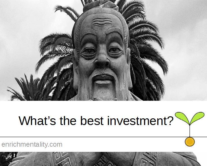 What’s the best investment?
