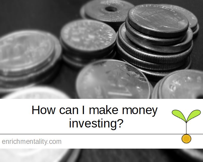 How can I make money investing?